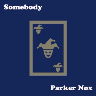 Somebody by Parker Nox