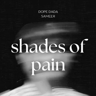 SHADES OF PAIN by SAMEER