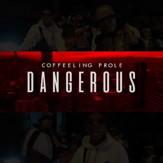 Dangerous by Coffeeling Prole