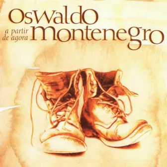 A Partir de Agora by Oswaldo Montenegro