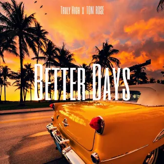 Better Days by Toni Rose