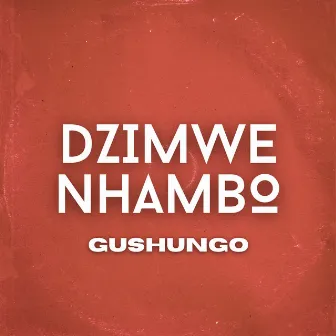 Dzimwe Nhambo by Gushungo