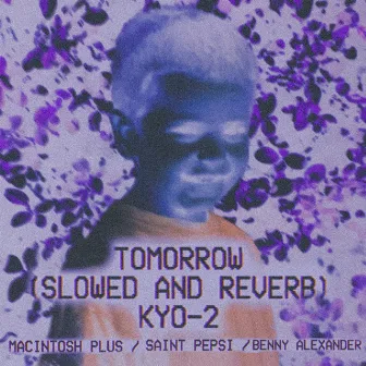 Tomorrow (Slowed & Reverb) by Saint Pepsi