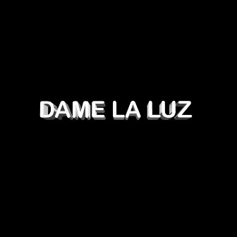 DAME LA LUZ by Dominican OG'S