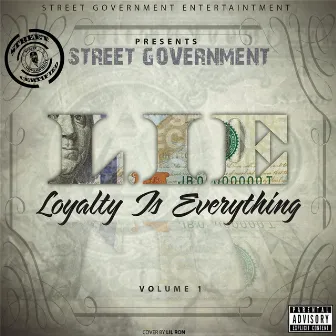 L.I.E. (Loyalty Is Everything), Vol. 1 by Street Government