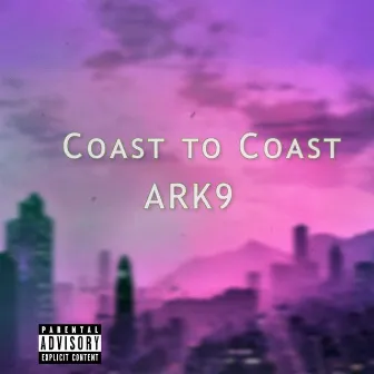 Coast To Coast by ARK9