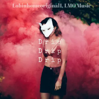 Drip by LMO Music