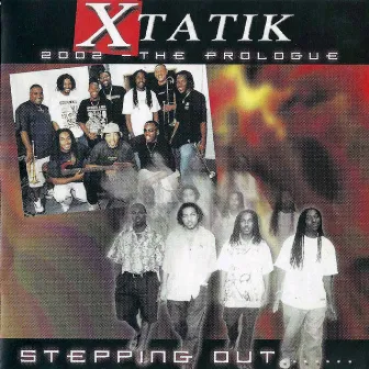 Xtatik - The Prologue. Stepping Out... by Xtatik