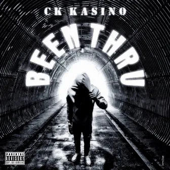 Been Thru by CK Kasino