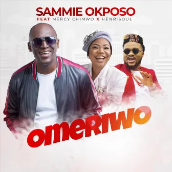 Omeriwo by Sammie Okposo