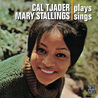 Cal Tjader Plays, Mary Stallings Sings by Mary Stallings