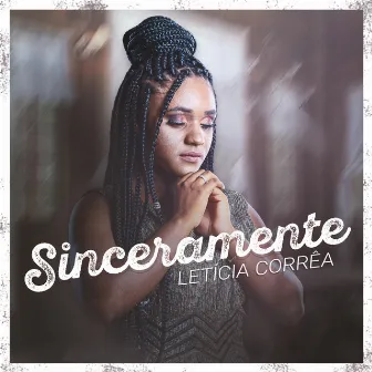 Sinceramente by Letícia Corrêa