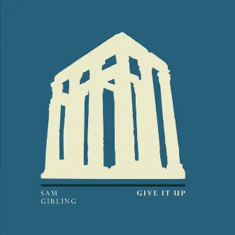 Give It Up by Sam Girling