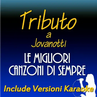 Tributo a Jovanotti: le migliori canzoni di sempre (Include versioni karaoke) by Marco Trifone