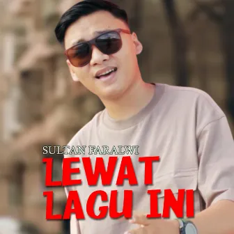 LEWAT LAGU INI by Sultan Faralwi