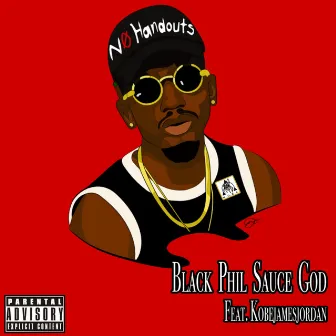 No Handouts (feat. Kobejamesjordan) by Black Phil Sauce God