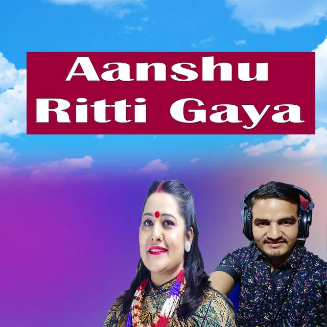 Aanshu Ritti Gaya