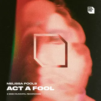 Act A Fool by Melissa Pools