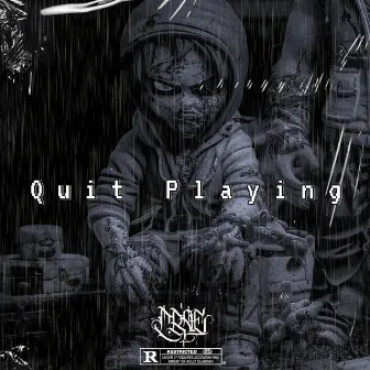 Quit Playing by C.RAE