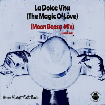 La Dolce Vita (The Magic Of Love) by Moon Rocket