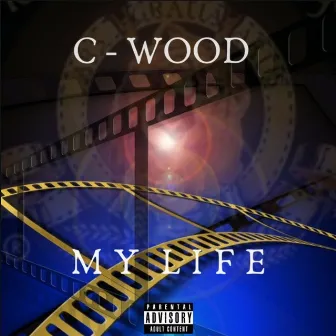 My Life by C-Wood