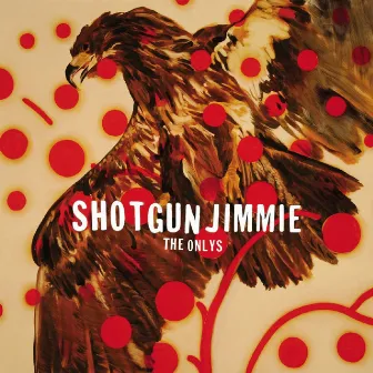 The Onlys by Shotgun Jimmie