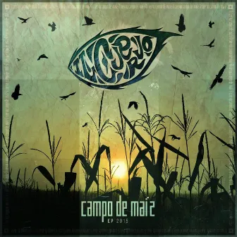 Campo de Maíz by Il' Cuervo