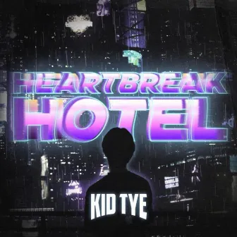 heartbreak hotel by KID Tye