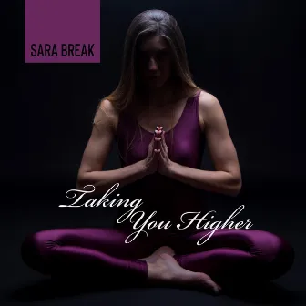 Taking You Higher by Sara Break