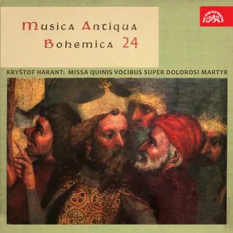 Harant: Missa quinis vocibus super dolorosi martyr (Musica Antiqua Bohemica 24) by Josef Veselka