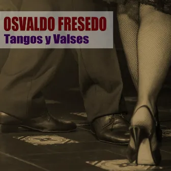 Tangos y Valses by Osvaldo Fresedo