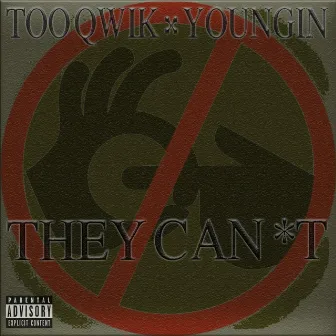 THEY CAN'T by TooQwik