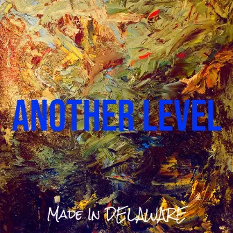 Another Level by Made In Delaware