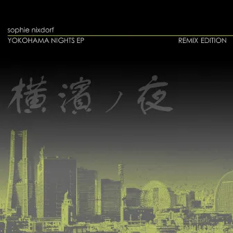 Yokohama Nights Remix Edition by Sophie Nixdorf