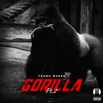 Gorilla, Pt. 2 by NTC Youngwerkk