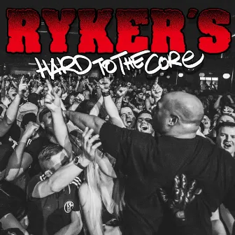 Hard to the Core by Ryker's