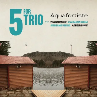 Aquafortiste by 5 for Trio