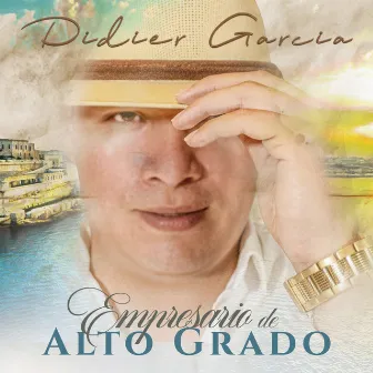 Empresario de Alto Grado by Didier Garcia