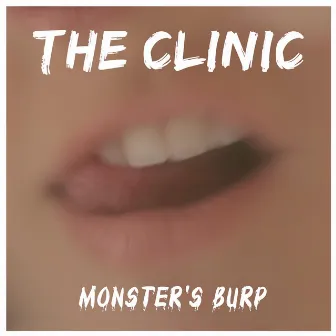 Monster's Burp by The Clinic