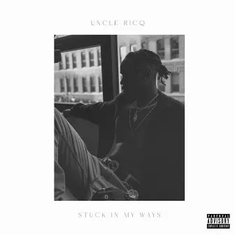 Stuck In My Ways by Uncle Ricq