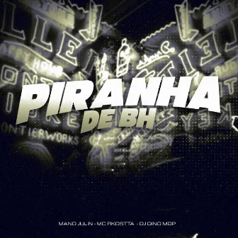 Piranha de Bh by DJ DINO MDP OFICIAL