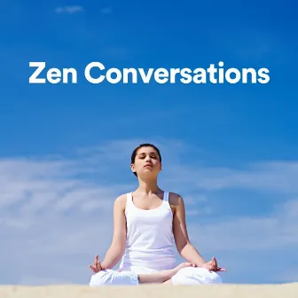 Zen Conversations by Relaxation Détente