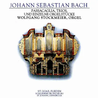 J.S. Bach: Passacaglia, Trios und Eizelne Orgelstücke by Wolfgang Stockmeier