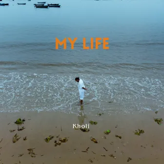 My Life by Kholi