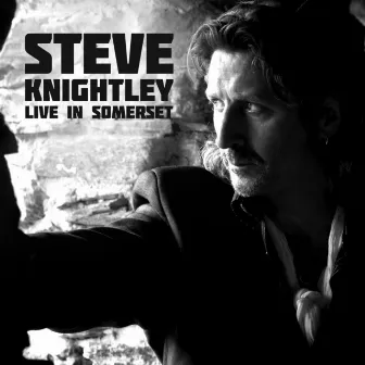 Live In Somerset by Steve Knightley