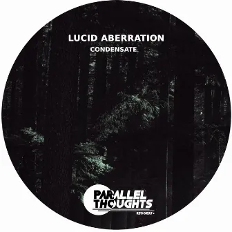 Condensate by Lucid Aberration