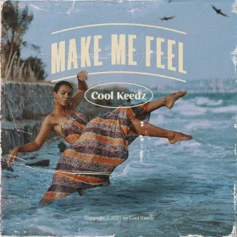 Make Me Feel by Cool Keedz