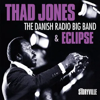 And the Danish Radio Big Band & Eclipse by Thad Jones