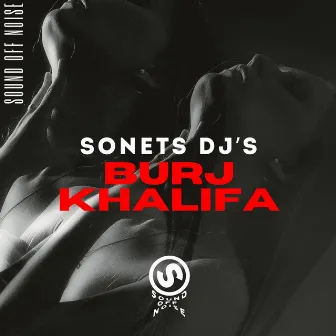 Burj Khalifa by SONETS DJS