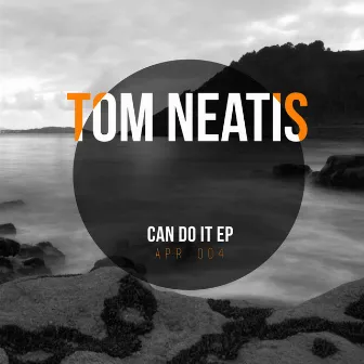 Can Do It EP by Tom Neatis